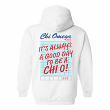 Load image into Gallery viewer, Always a Good Day to be a Chi O Hoodie