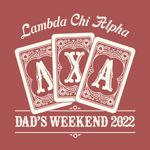Load image into Gallery viewer, Lambda Chi Alpha Dad&#39;s Weekend 2022 Shirt